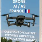 Examen Permis Drone A1/A3 France – Questions Officielles, Réponses Correctes et Explications (DGAC)
