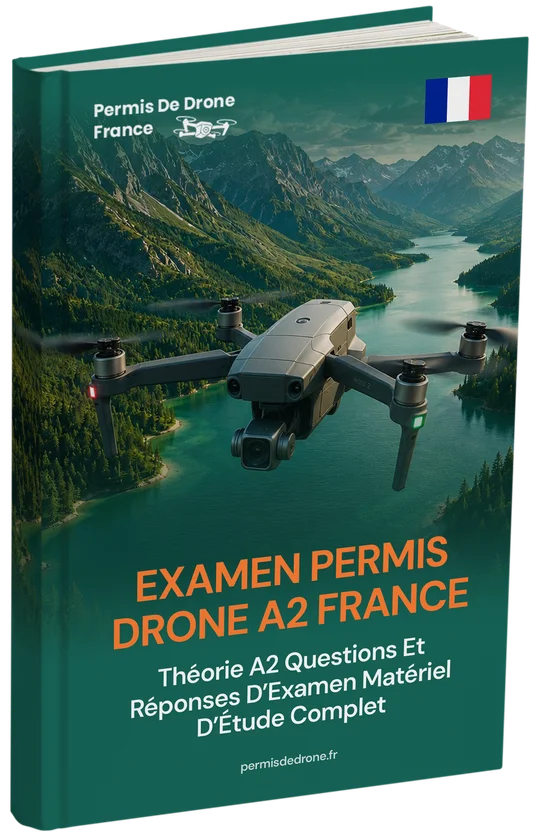 Examen permis drone A2 France – Théorie avancée, support d’étude complet et plus de 500 questions-réponses type examen